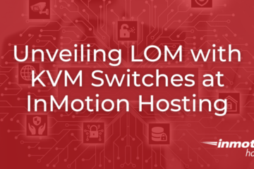 Unveiling LOM with KVM Switches at InMotion Hosting title image
